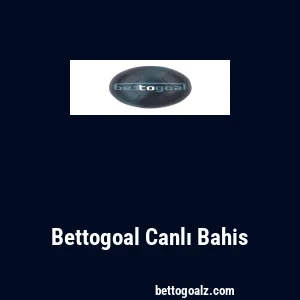Bettogoal Canlı Bahis