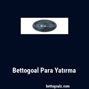 Bettogoal Para Yatırma