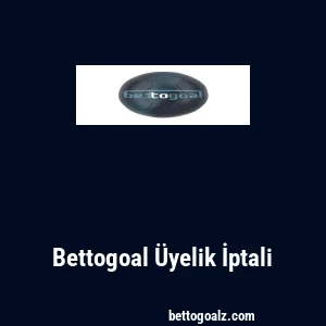 Bettogoal Üyelik İptali